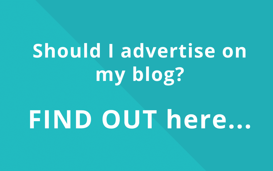 How to Be Smart About Advertising on Your Blog