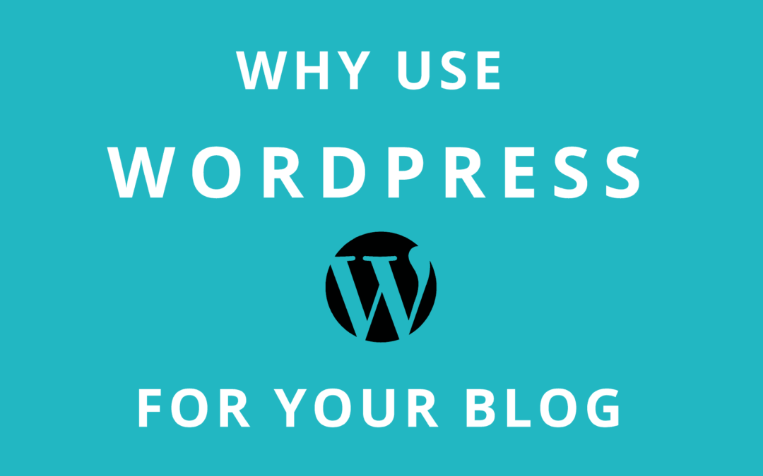 Why use WordPress Software for your blog?