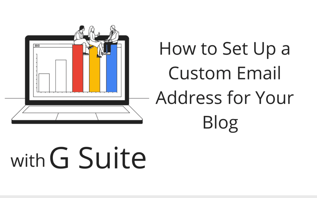 How to Set Up a Custom Email Address for Your Blog With G Suite