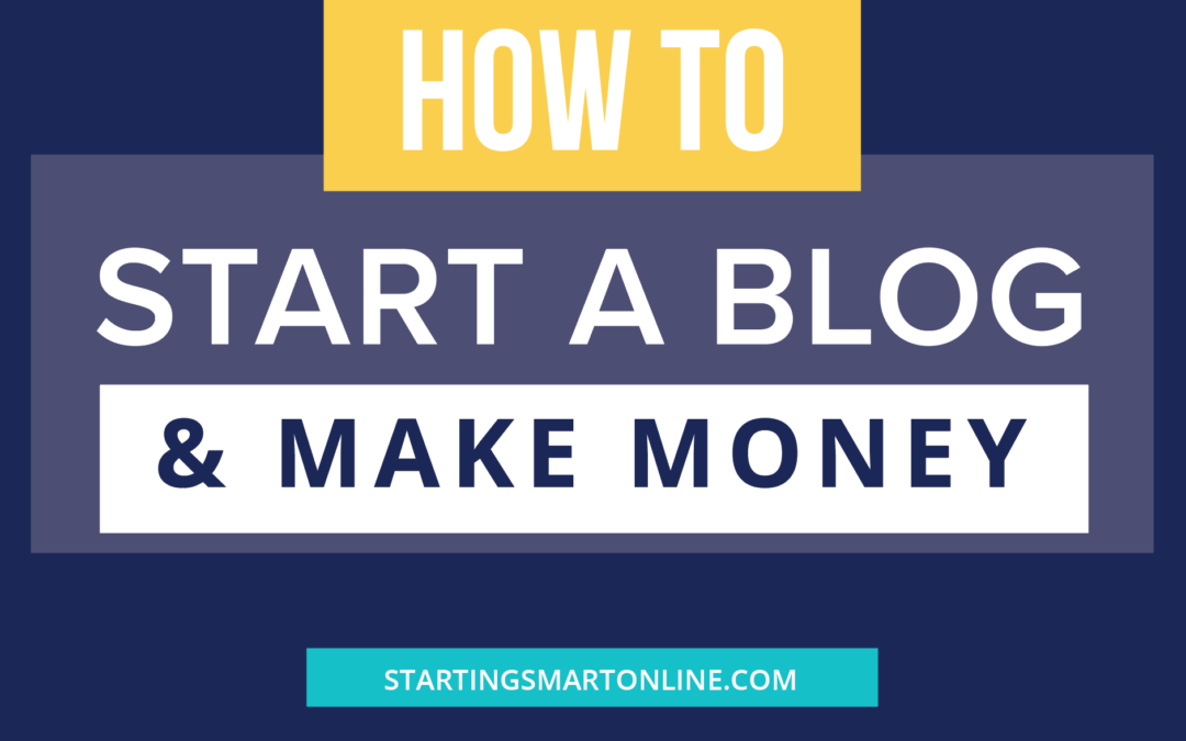 How to Start a Blog and Make Money